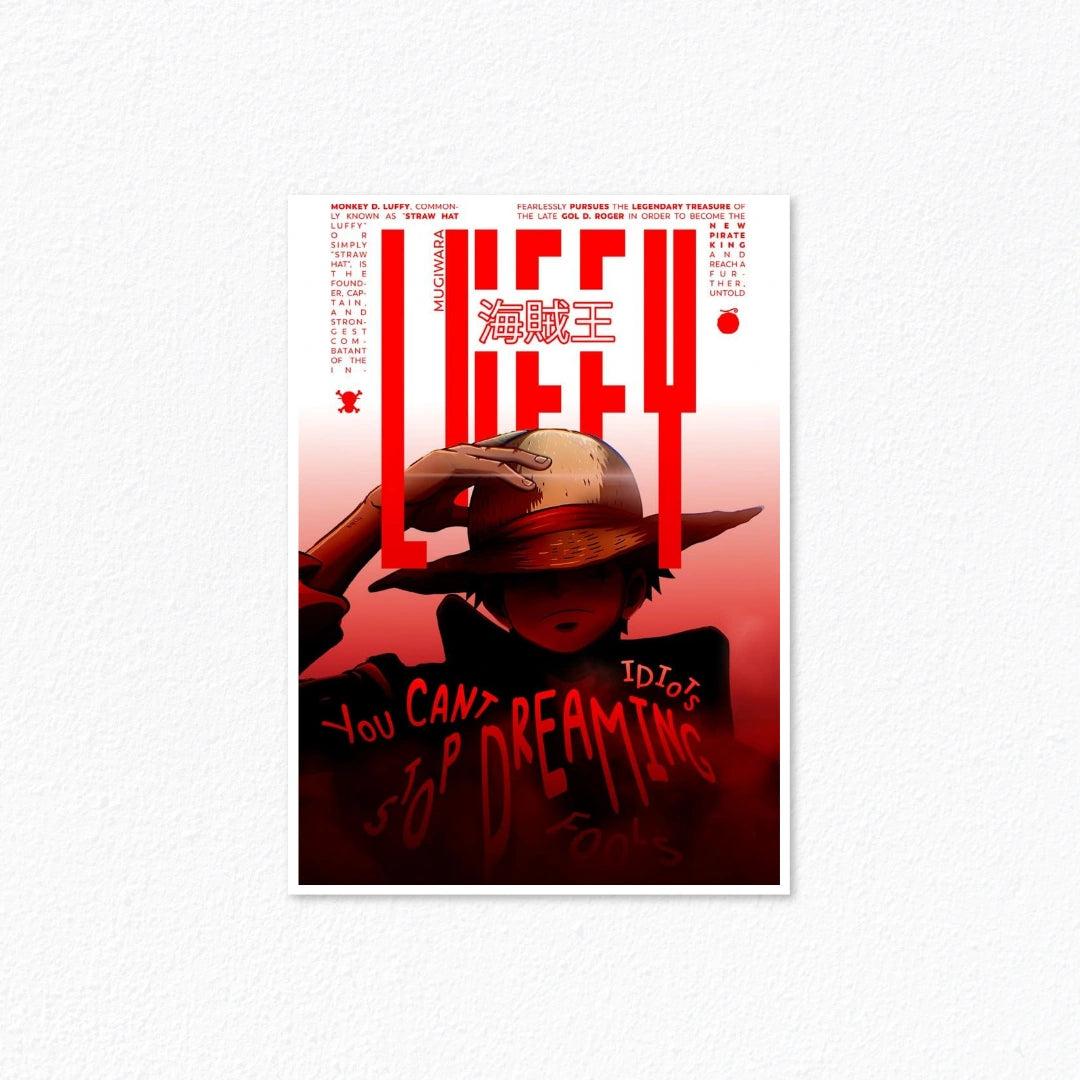 Luffy "You Can't Stop Idiots Dreaming" (One Piece) Poster Cladure