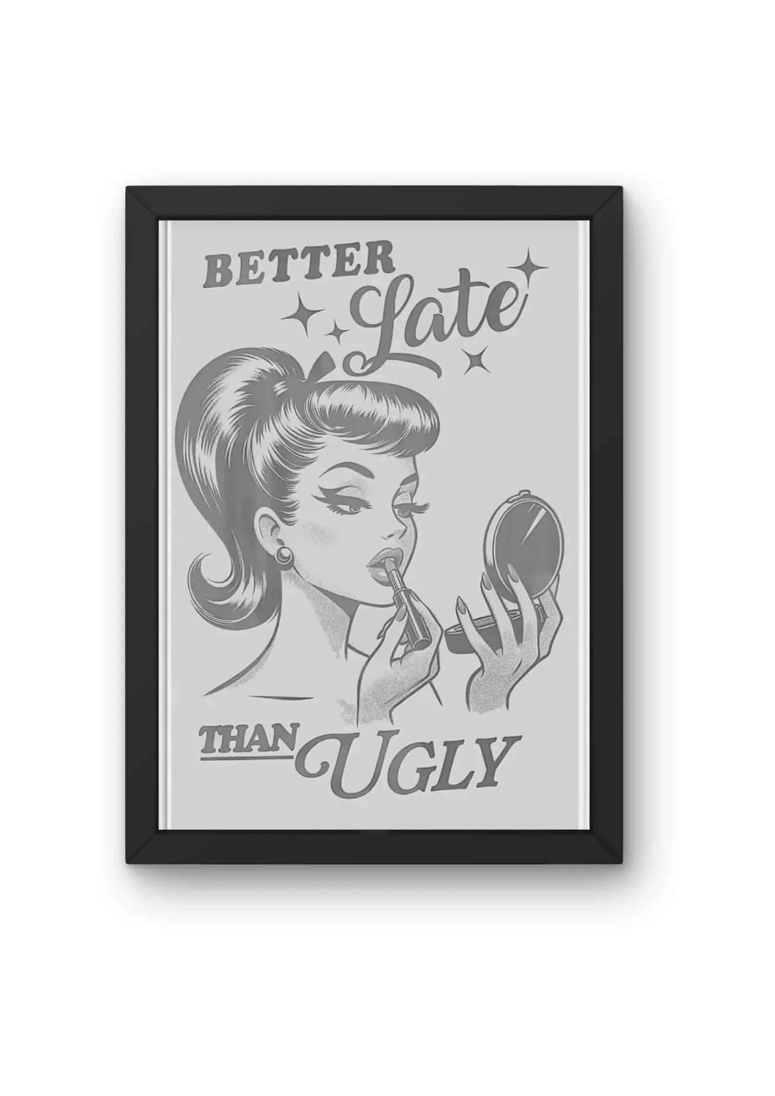 "\"Better Late Than Ugly\" Retro Pin-up Quote Poster product_type CLADURE"