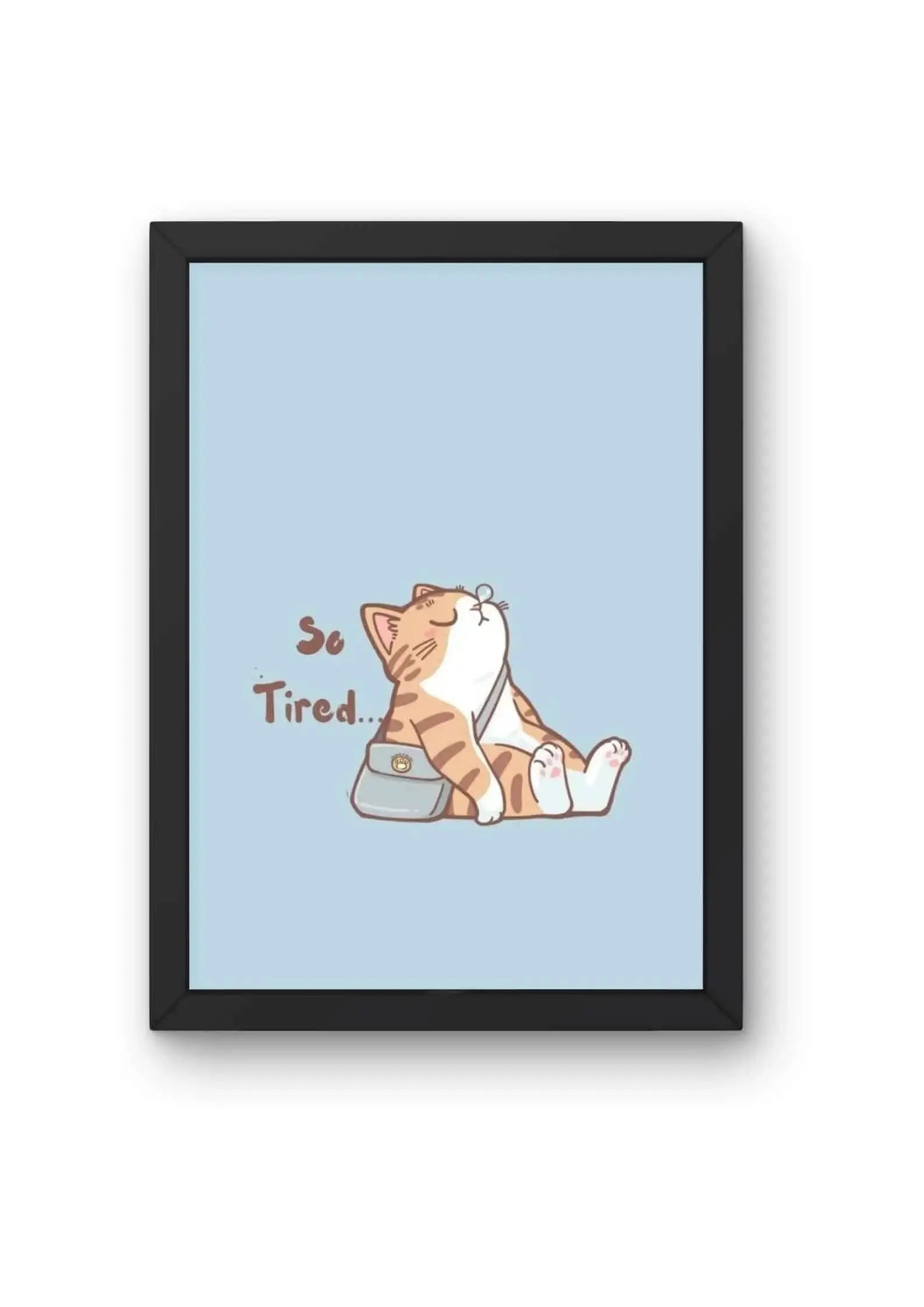So Tired Cat Poster CLADURE