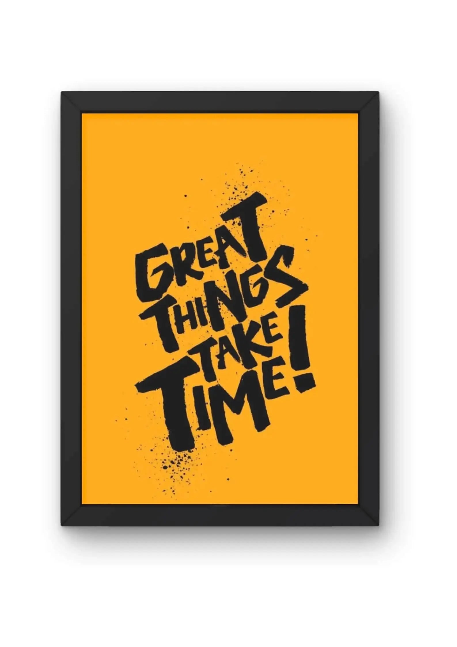 Great Things Take Time Quote Poster CLADURE