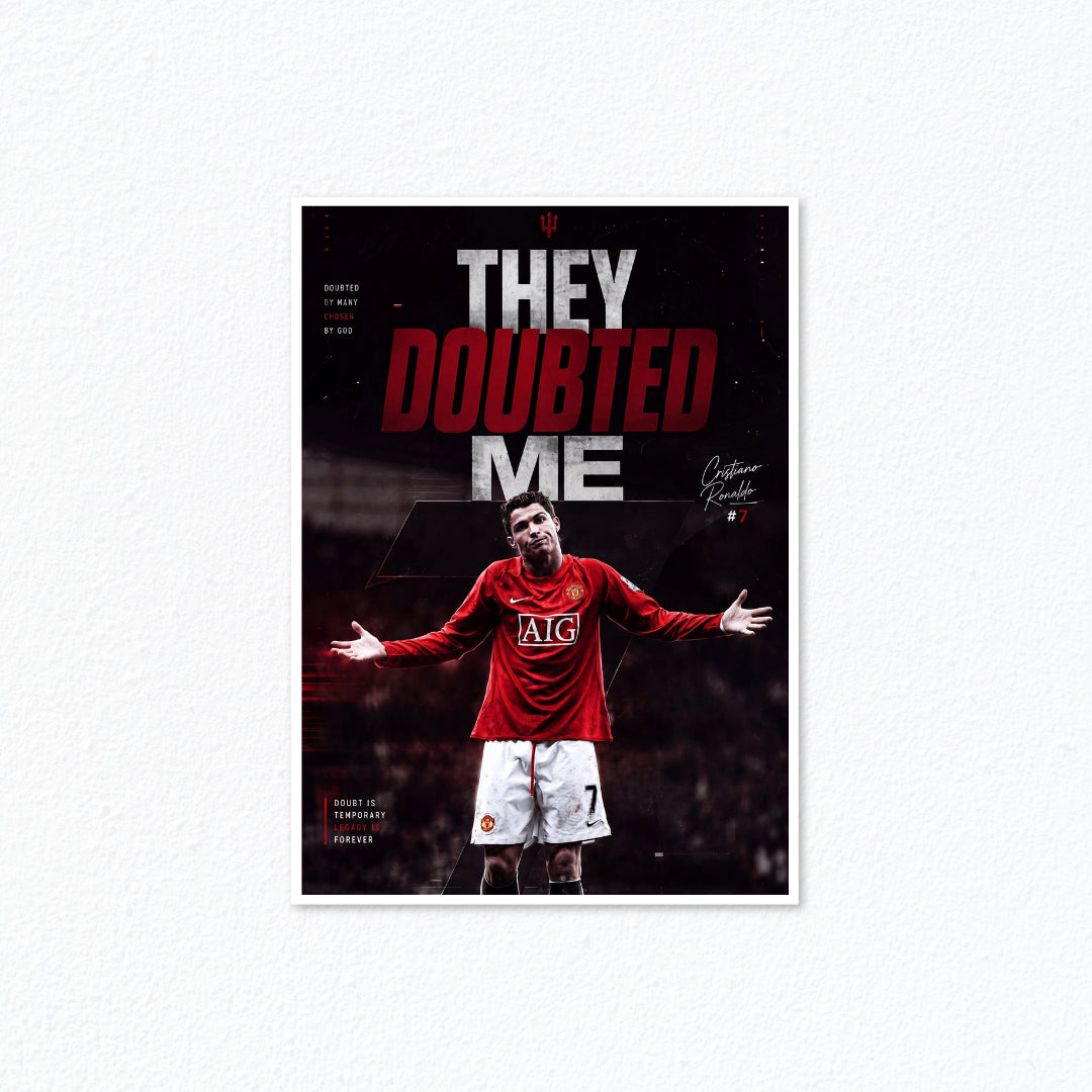 They Doubted Me – Cristiano Ronaldo Football Poster