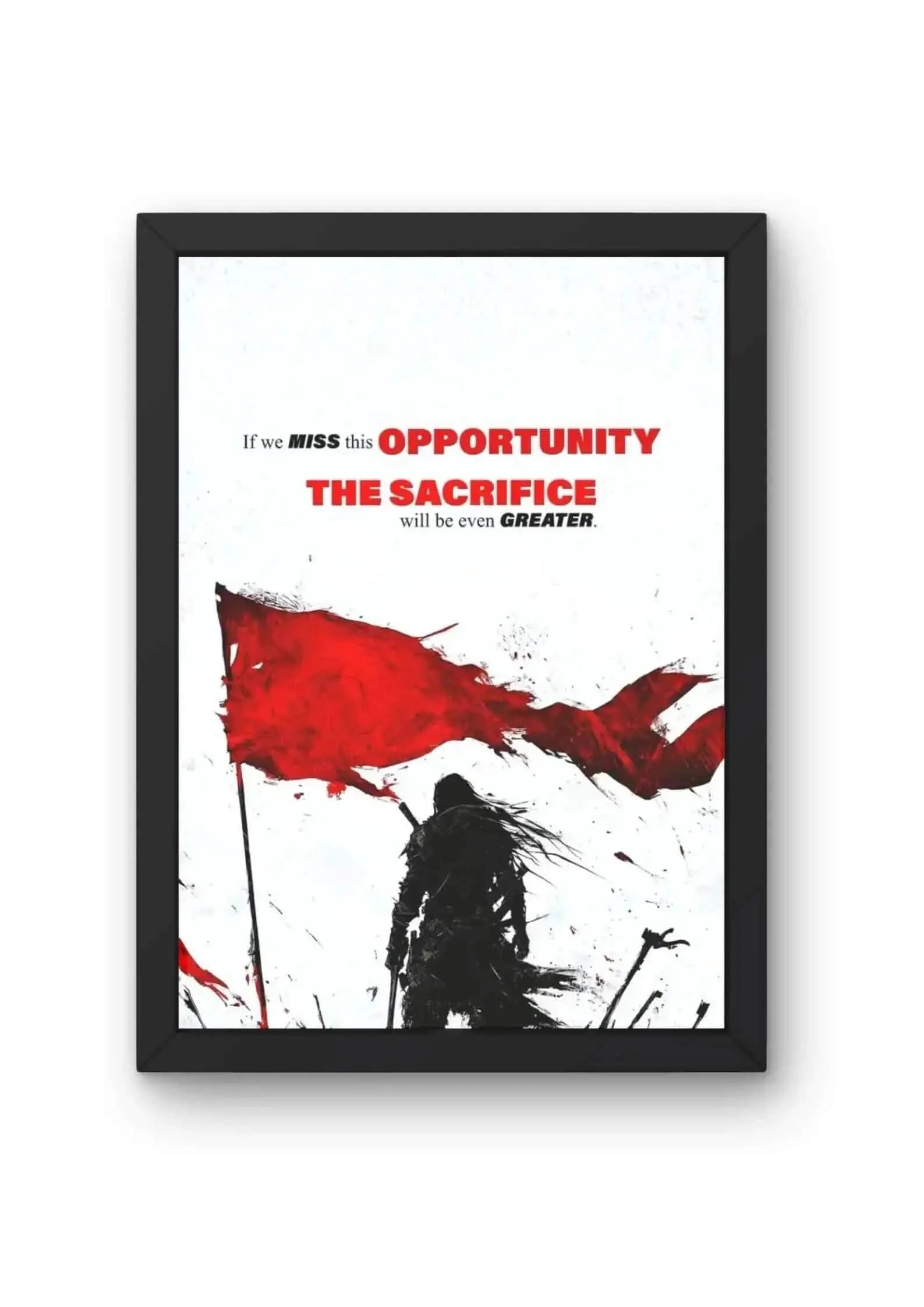 If We Miss This Opportunity The Sacrifice Will Be Even Greater Quote Poster CLADURE