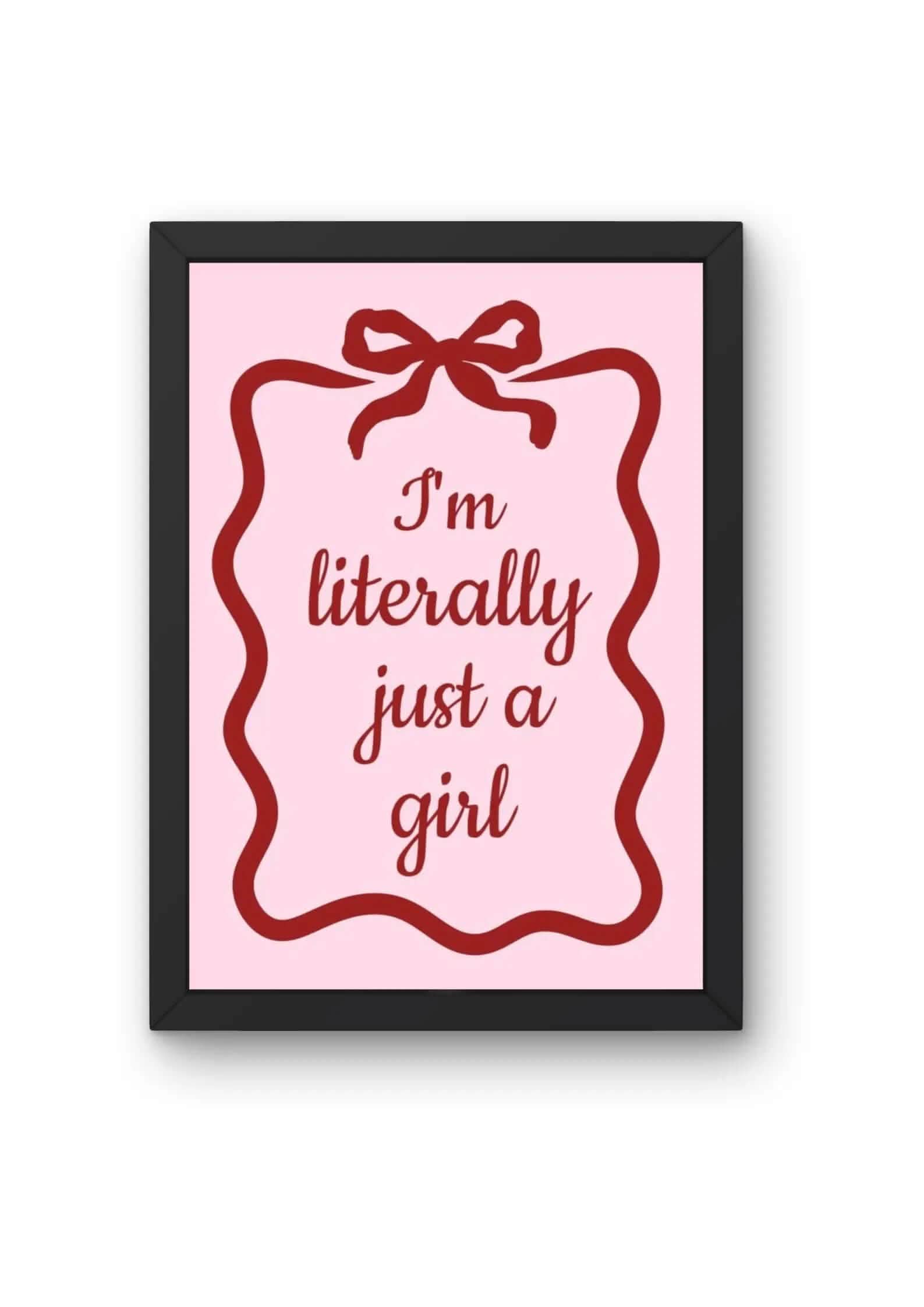 "\"I'm literally just a girl\" Quote Poster product_type CLADURE"