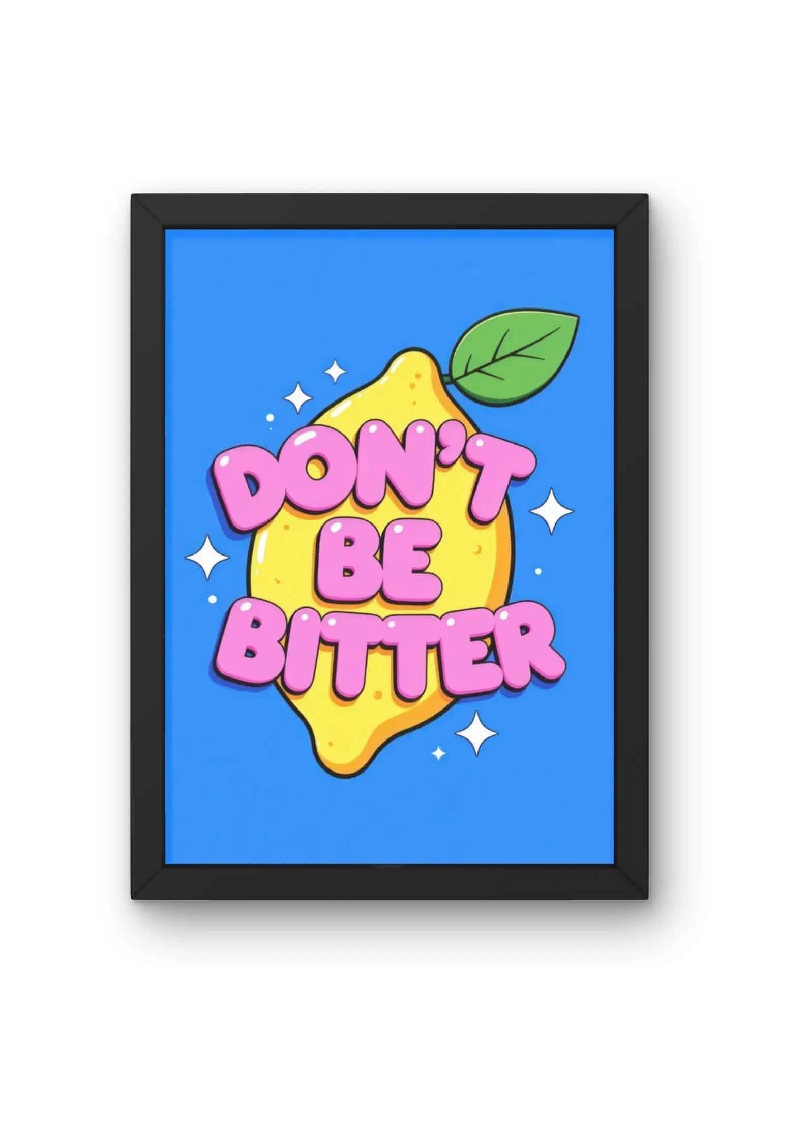 "\"Don't Be Bitter\" Lemon Cartoon Poster product_type CLADURE"