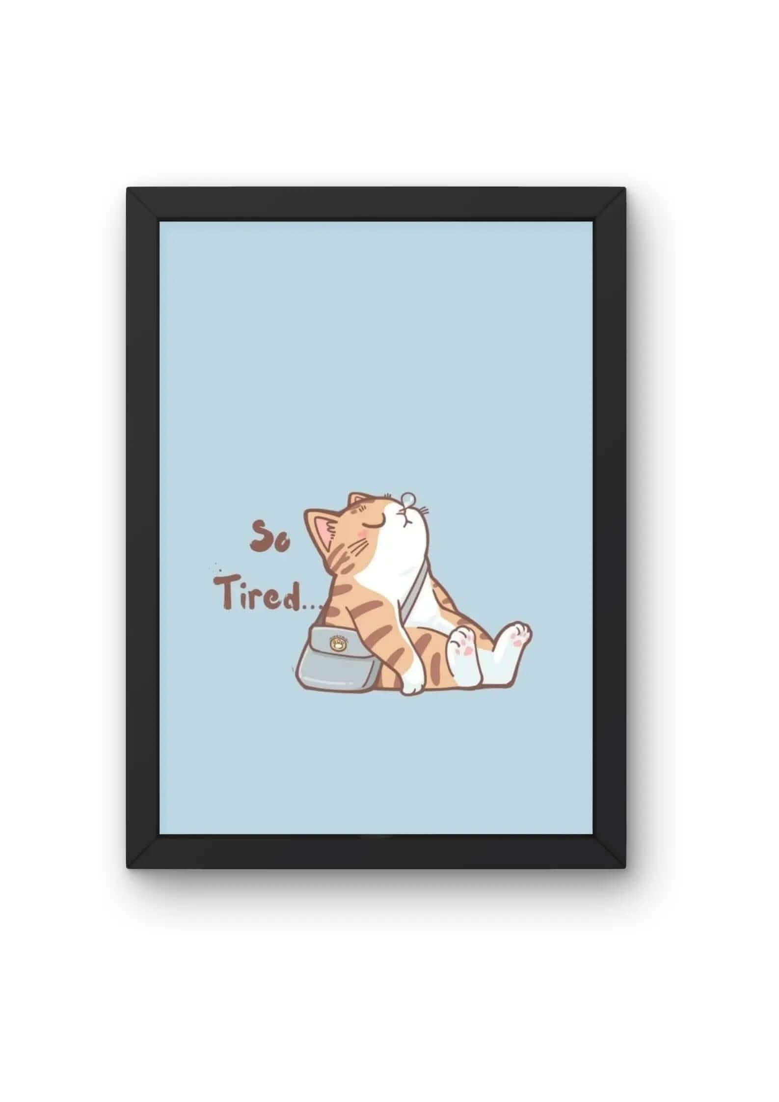"So Tired Cat Poster product_type CLADURE"